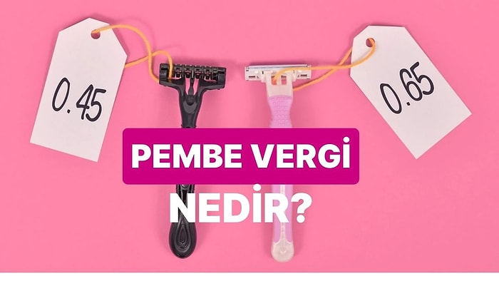 Pembe Vergi”nin Kadın Ürünlerindeki Fiyatlandırmaya Etkisi Sandığınızdan Daha Derin Olabilir!