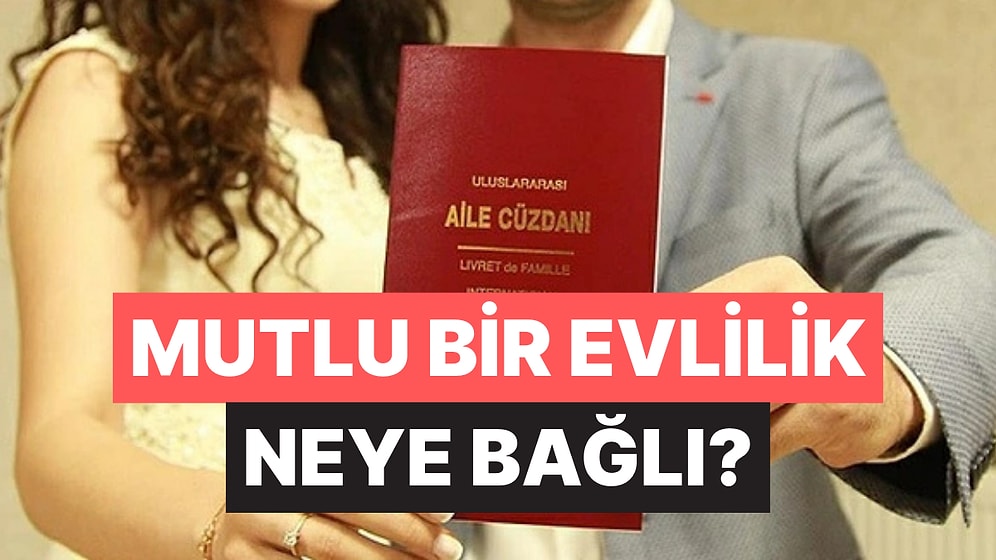 Psikolojiye Göre Bir Evliliği Mutlu Yapan Asıl Unsurlar Ortaya Çıktı
