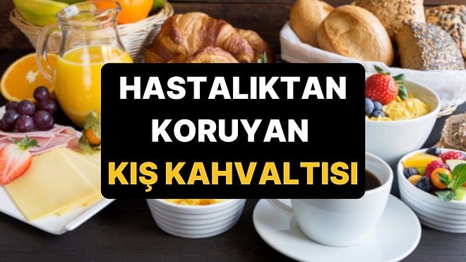 Hastalıklardan Koruyan Kış Kahvaltısının Olmazsa Olmazı 7 Yiyecek