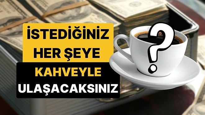 Hayatta İstediğiniz Her Şeye Kolayca Ulaşmanızı Sağlayan Sade Kahve Teorisi