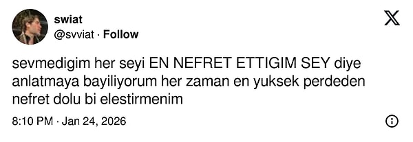 En nefret ettiğimiz şeyin sürekli değişmesinde bir problem yok.