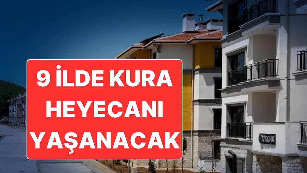 TOKİ 500 Bin Konut Projesinde Bu Hafta 9 İl İçin Kura Çekimi Yapılacak