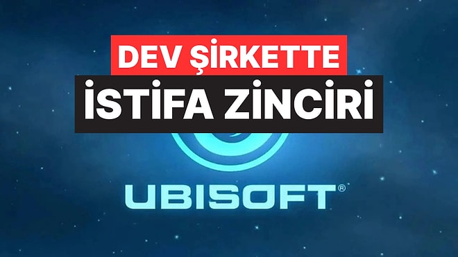 Ubisoft’ta İşten Ayrılmalar Artıyor: Deneyimli Çalışanlar Şirketi Terk Ediyor
