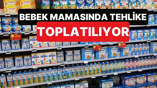 Ünlü Marka Bazı Bebek Mamalarını Raflardan Toplatma Kararı Aldı