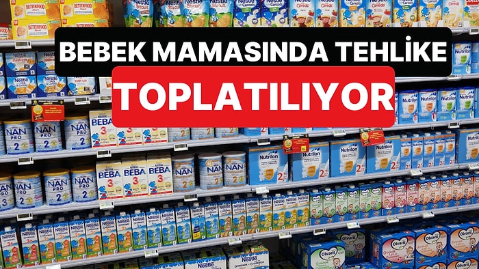 Ünlü Marka Bazı Bebek Mamalarını Raflardan Toplatma Kararı Aldı