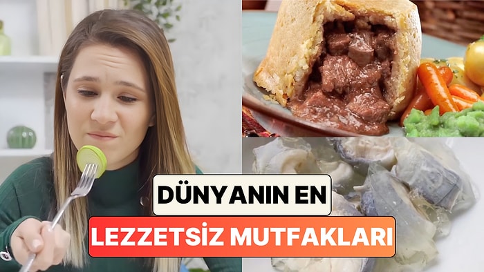 En İyileri Konuştuk: Peki Dünyanın En Lezzetsiz Mutfağına Sahip Ülkeleri Hangisi?