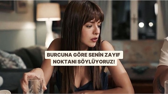 Burcuna Göre Senin Zayıf Noktanı Söylüyoruz!