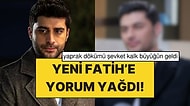 Doğukan Güngör'ün Kızılcık Şerbeti'nden Çıkarılmasının Ardından Yerine Gelen 'Yeni Fatih'e Tepkiler