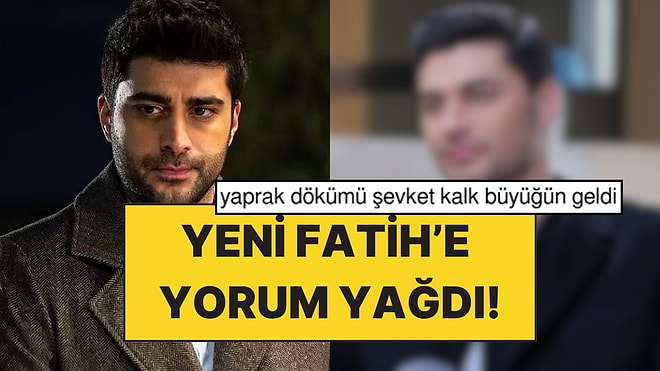 Doğukan Güngör'ün Kızılcık Şerbeti'nden Çıkarılmasının Ardından Yerine Gelen 'Yeni Fatih'e Tepkiler