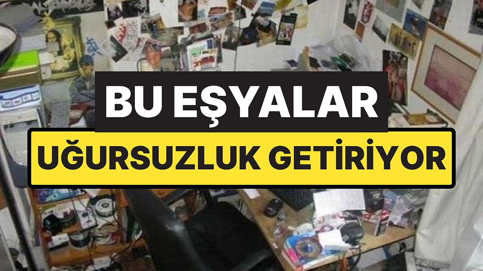 Acilen Atın: Evinizde Uğursuzluk Getirdiği Söylenen 7 Eşya
