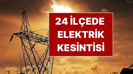 BEDAŞ Kesinti Listesi: İstanbul'un 24 İlçesinde Elektrik Kesintisi Yaşanacak