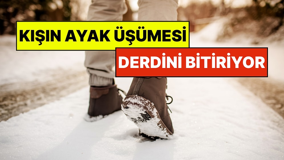 Ne Patik, Ne de Çorap: Kış Soğuklarında Ayakları Sıcak Tutmanın En Kolay Şekli Açıklandı