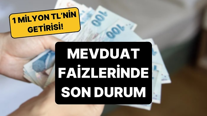 Mevduat Faizlerinde Son Durum: 1 Milyon TL'nin Aylık Getirisi Ne Kadar?