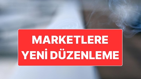 Marketlere Yeni Sigara Düzenlemesi Geliyor: Taslak Ortaya Çıktı