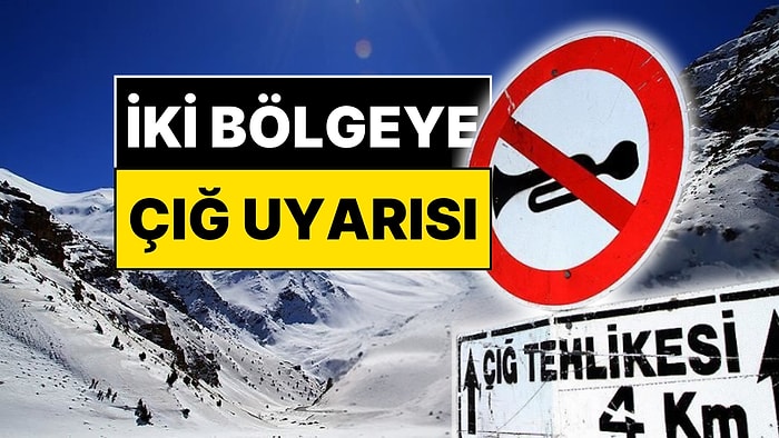 28 Ocak Hava Durumu: Meteoroloji'den İki Bölgeye Çığ Uyarısı