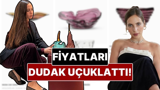 Zehra Çilingiroğlu'nun Markasına Ait Tasarım Objelerin Fiyatları Dudak Uçuklattı!