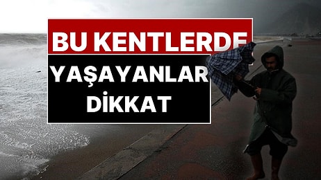 Bu Kentlerde Yaşayanlar Dikkat! Meteoroloji'den 20 Kente Sarı Kodlu Kuvvetli Yağış Uyarısı