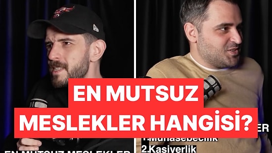İlk Sırada Hangisi Var? Podcast Ekibi En Mutsuz Meslekleri Açıkladı