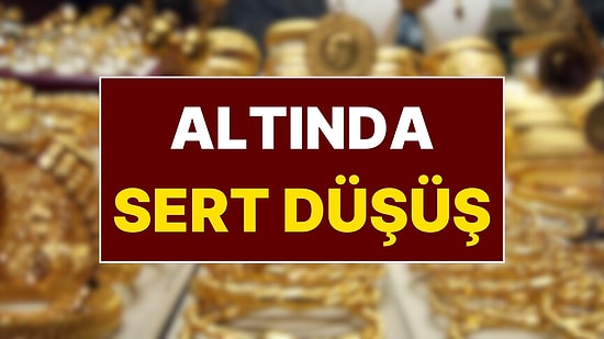 Altında Sert Düşüş! Altın Fiyatları Bir Gecede Resmen Çakıldı