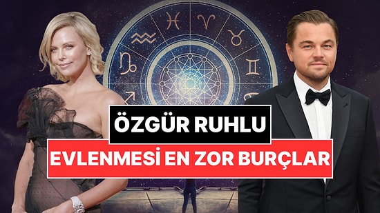 Astrologlar Evlenmesi En Zor 3 Burcu Açıkladı: "Özgürlük Arayışı Var"