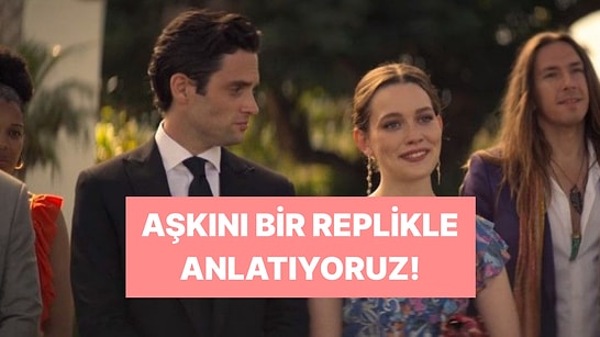 Sen Nasıl Bir Aşıksın? Bir Replikle Anlatıyoruz!