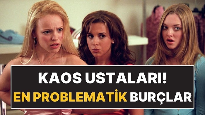 En Problematik Burçlar: Bulundukları Ortamda Huzur Nadiren Kalır