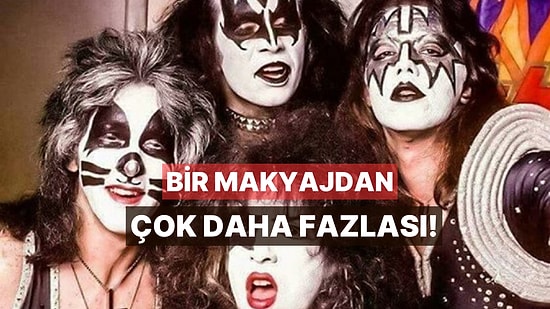 Bir Makyajdan Fazlası: KISS Grubunun İkonik Yüzlerinin Hikayesi