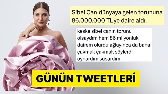 Sibel Can'ın Torunun Olmaktan Patates Şeklinde Poğaçaya Son 24 Saatin Viral Tweetleri