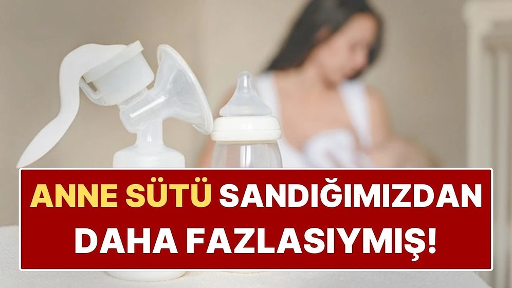 Bilim Yıllarca Görmezden Geldi! Anne Sütü Sandığımızdan Çok Daha Fazlasıymış