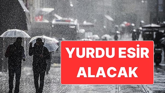 Türkiye Bugün Yağmura Teslim Olacak: Meteoroloji'den Kuvvetli Yağış Uyarısı