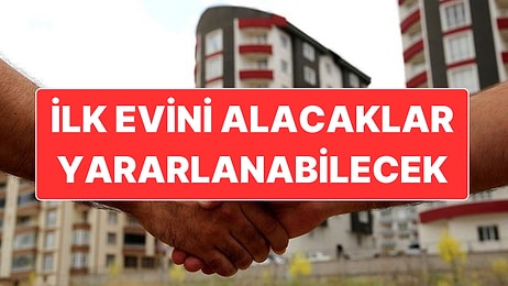 Konut Kredi Kampanyasına İkinci El Konutlar da Dahil Edildi