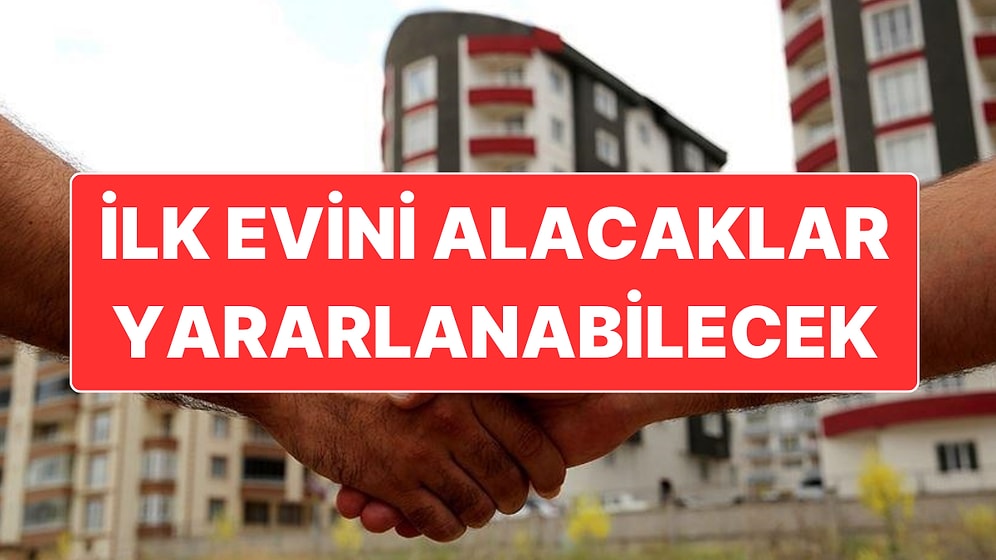 Konut Kredi Kampanyasına İkinci El Konutlar da Dahil Edildi