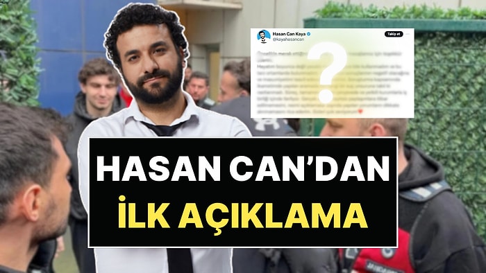 Serbest Kalan Hasan Can Kaya'dan İlk Açıklama Geldi!