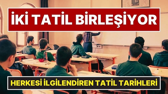 Mart Ayında İki Tatil Birleşecek! İşte Okulların İkinci Dönemine Denk Gelen Tatillerin Tarihleri