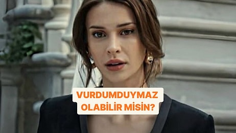 Vurdumduymaz Olabilir misin?