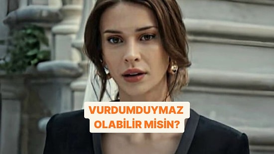 Vurdumduymaz Olabilir misin?
