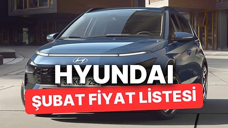 Şubat 2026 Hyundai Fiyat Listesi: i20,i30, Bayon, Kona, Tucson, Inster, Santa ve Ioniq Güncel Fiyatlar