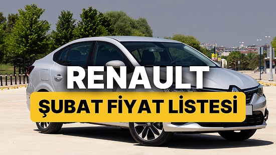 Şubat 2026 Renault Fiyat Listesi: Renault Clio, Austral, Megane, Captur, Duster ve Rafale Güncel Fiyatlar