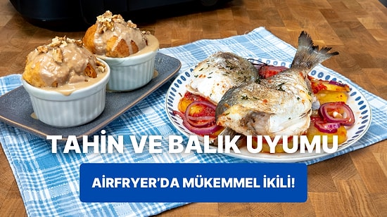 Airfryer'da Balık Buğulama ve Tahinli Islak Kek Nasıl Yspılır?