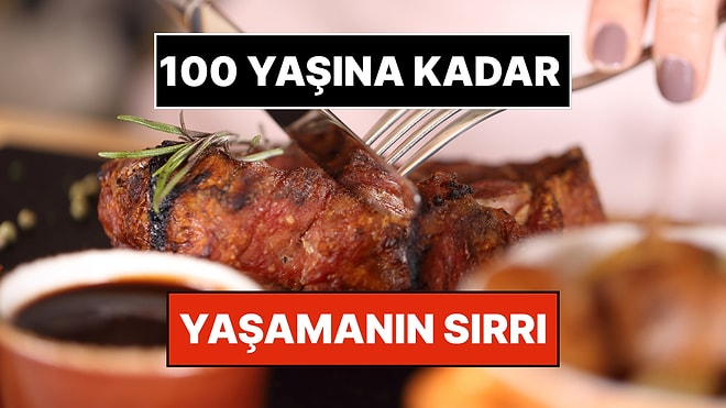 100 Yaşına Kadar Yaşamanın Sırrı Et Yemekte Saklı: Ama Dikkat Edilmesi Gerekenler Var