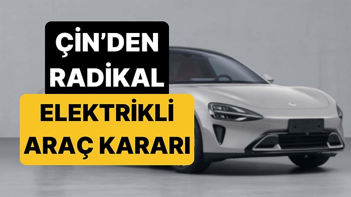 Çin'den Elektrikli Araçların Güvenliği İçin Radikal Karar: Artık Yasak!