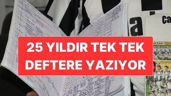 25 Yıldır Beşiktaş’ın Oynadığı Her Maçı Tek Tek Deftere Yazan Fanatik Taraftar