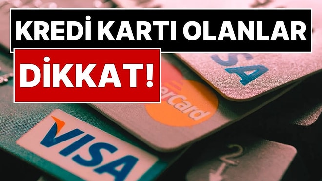 Kredi Kartı Kullananlar Dikkat! Kredi Kartı Limit Düzenlemesinde Yeni Gelişme