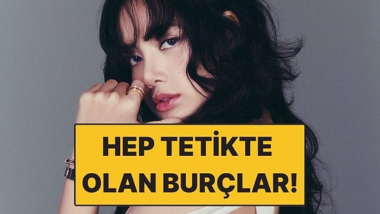 Asla Gardını İndirmeyen Burçlar: Ne Olursa Olsun Tetikte Kalanlar