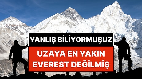 Bunca Yıldır Yanlış Biliyormuşuz: Dünyanın En Yüksek Zirvesi Everest Değilmiş!