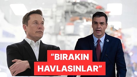 İspanya Başbakanı Pedro Sanchez ve Elon Musk Birbirine Girdi