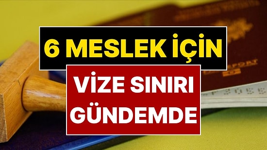 6 Meslek İçin Schengen Vize Sınırı Kalkıyor