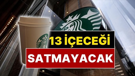 Kahve Devi Starbucks Menüden 13 İçeceği Çıkarttı