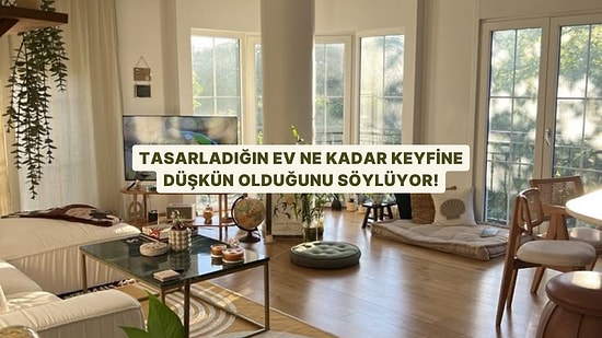 Tasarladığın Ev Ne Kadar Keyfine Düşkün Olduğunu Söylüyor!