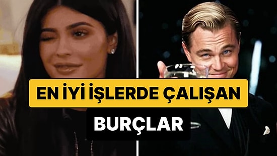 Fakirliğe Tipleri Müsait Değil: Yüksek Profilli İşlerde Çalışmak İçin Yaratılmış Burçlar